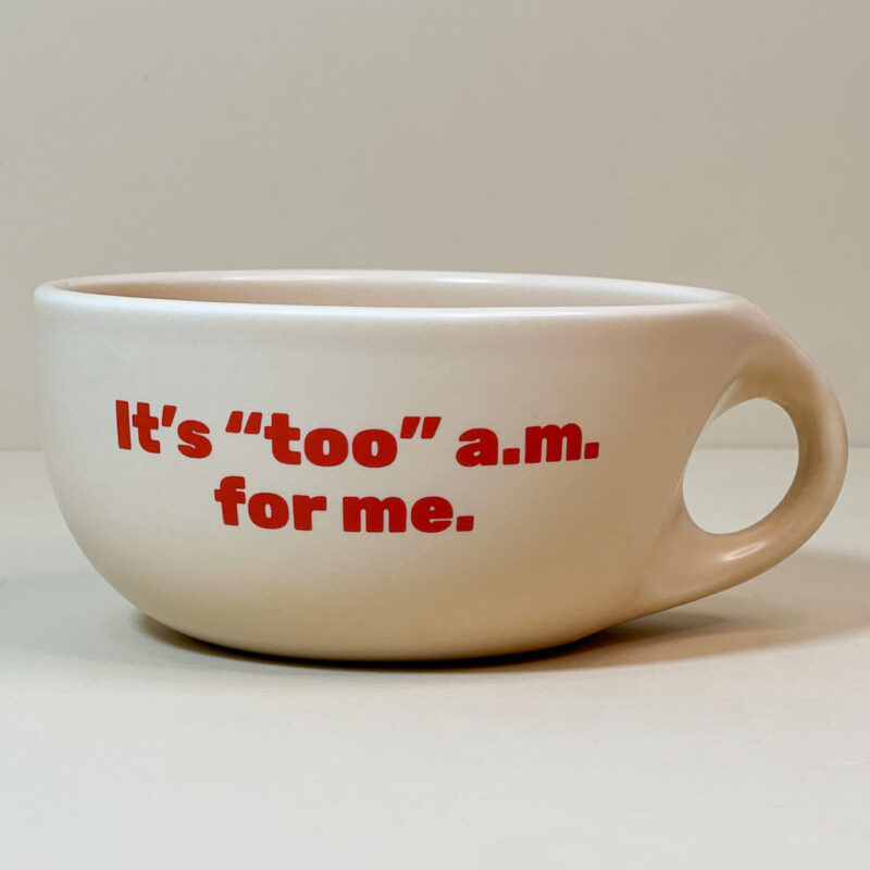 Bowl Ciotola Colazione "It's too a.m. for me" - immagine 2