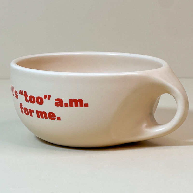 Bowl Ciotola Colazione "It's too a.m. for me" - immagine 3