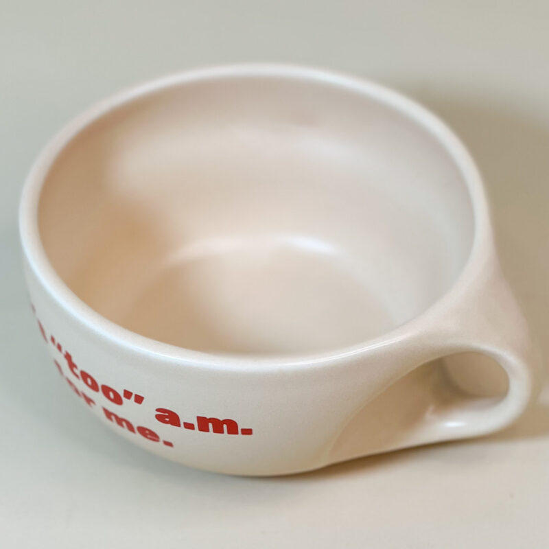 Bowl Ciotola Colazione "It's too a.m. for me" - immagine 4